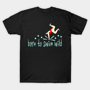 Funny wild swimming woman, "Born to swim wild" design for cold water swim enthusiasts. T-Shirt